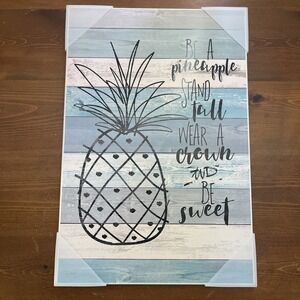 Stupell Be‎ A Pineapple, Stand Tall, Wear A Crown And Be Sweet Plaque 10" x 15"